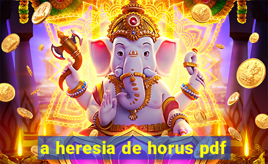 a heresia de horus pdf